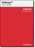 Tóquio: O Guia Que Mostra o Que os Outros Só Contam - Publifolha
