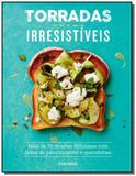 Torradas irresistiveis: mais de 70 receitas delici - Publifolha