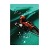 Torre do amor, a - arqueiro - Editora arqueiro