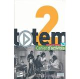 Totem - Niveau 2 - Cahier d'activités + CD audio - Hachette fr