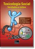 Toxicologia Social: Verdades e Mitos - Millennium