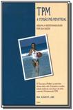 Tpm - a tensao pre-menstrual - Cultrix - grupo pensamento