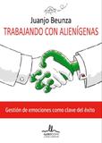 Trabajando Con Alienígenas. Gestión de Emociones Como Clave Del Éxito - Ilus books
