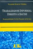 Trabalhador Informal: Direito à Saúde - Ltr