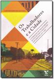 Trabalhadores e a Cidade, Os - Fgv