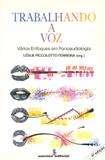 Trabalhando a voz - vários enfoques em fonoaudiologia