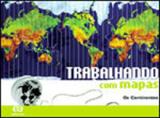 TRABALHANDO COM MAPAS - OS CONTINENTES - 8º E 9º ANOS - ENSINO FUNDAMENTAL - Atica - didaticos