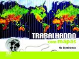 Trabalhando com Mapas - os Continentes - Ensino Fundamental II - Integrado - Atica didáticos