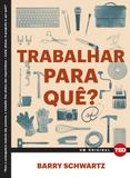 Trabalhar para quê?