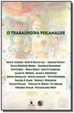 Trabalho da psicanalise, o - Escuta