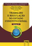 Trabalho e Regulação no Estado Constitucional - Volume IV - Juruá