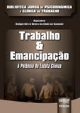 Trabalho Emancipação - A Potência da Escuta Clínica - Juruá