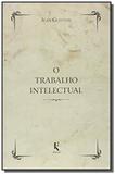 Trabalho intelectual, o - kirion - Vide editorial