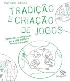 Tradicao E Criacao De Jogos - Peiropolis