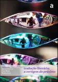 Traduçao literaria - a vertigem do proximo - Azougue editorial