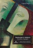 Traduzir o desejo - psicanalise e linguagem - Ufmg