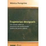 Trajetórias Desiguais - Um estudo sobre o processo de escolarização pública de jovens pobres - Garamond