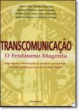 Transcomunicação: O Fenômeno Magenta - Pensamento - grupo pensamento
