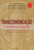 Transcomunicação - O Fenômeno Magenta