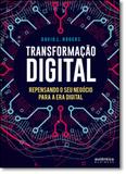 Transformação Digital: Repensando o Seu Negócio Para a Era Digital - Business - autentica