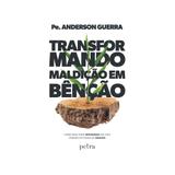 Transformando maldicao em bencao - petra
