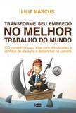 Transforme seu emprego no melhor trabalho do mundo - Gente livraria e editora ltda
