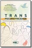 Transpsicomotricidade: psicomotricidade com base n - Wak