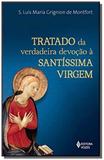 Tratado da verdadeira devocao a santissima virgem - Vozes