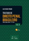 Tratado de Direito Penal Brasileiro - Parte Geral (Arts. 1º a 120) – Vol. 1