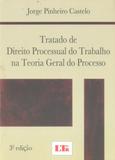 Tratado de Direito Processual do Trabalho na Teoria Geral do Processo - Ltr