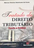 Tratado de Direito Tributário - Teoria e Prática - Servanda