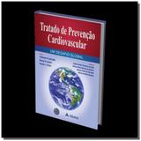Tratado de prevencao cardiovascular - um desafio g - Atheneu