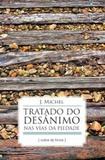 TRATADO DO DESANIMO NAS VIAS DA PIEDADE - 1ª - Cultor de livros