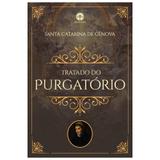 Tratado do Purgatório - S. Catarina de Gênova - Editora santa cruz