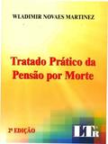Tratado Prático da Pensão por Morte - Ltr