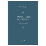 Tratado sobre a Prudência - S. Alberto Magno - Paulus editora