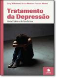 Tratamento da Depressão: Guia Prático de Medicina - Climepsi editores - grupo decklei
