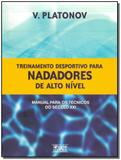 Treinamento Desportivo Para Nadadores de Alto Nível - Phorte editora ltda