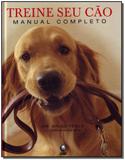 Treine Seu Cão - Manual Completo - Globo