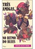 Três Amigas, No Ritmo Do Blues - Rocco