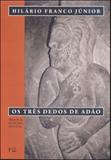 Tres dedos de adao, os - ensaios de metodologia medieval - Edusp