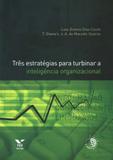 Três Estratégias Para Turbinar a Inteligência Organizacional - Fgv