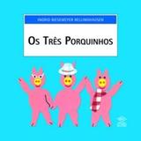 Tres porquinhos, os - Difusao cultural do livro