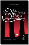 Tres princesas negras e outros contos dos irmaos g - Giz editorial