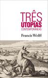 Três utopias contemporâneas - Unesp editora
