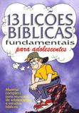 Treze lições bíblicas fundamentais para adolescentes - Vida nova