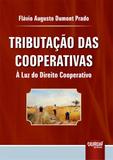 Tributação das Cooperativas - À Luz do Direito Cooperativo - Juruá