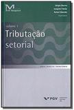 Tributacao setorial - vol.1 - 01ed/18 - Fgv