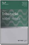 Tributacao Sobre a Renda Vol. 1 - Fgv