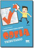 Tributario para quem odeia tributario - Saraiva